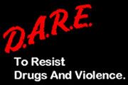 D.A.R.E. To Resist Drugs and Violence